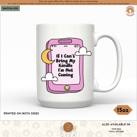 Ceramic Mug - If I Can't Bring My Kindle I'm Not Coming