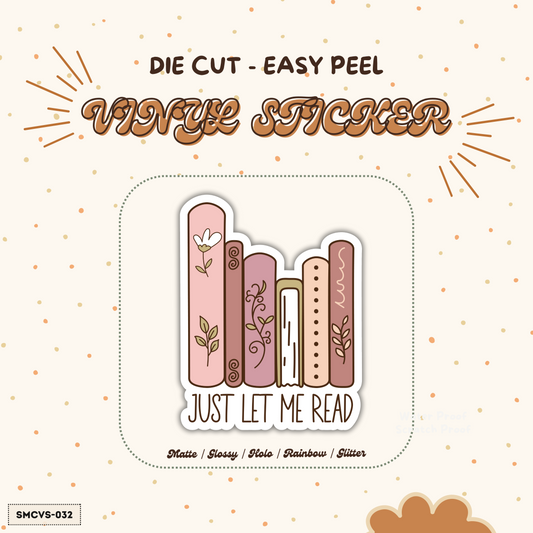 Vinyl Sticker - Just Let Me Read